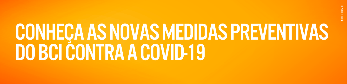 Novas medidas preventivas do BCI contra a COVID-19